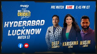 Indian T20 League Match 12, Hyderabad vs Lucknow - Pre-Match Live Show Not Just Cricket
